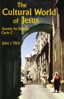 El mundo cultural de Jesús: Domingo a Domingo, Ciclo C - The Cultural World of Jesus: Sunday by Sunday, Cycle C