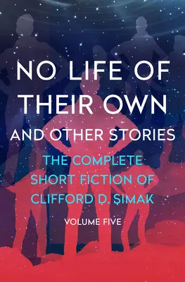 Sin vida propia: y otros cuentos - No Life of Their Own: And Other Stories