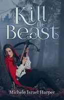Matar a la bestia: Libro Uno de los Cazadores de Bestias - Kill the Beast: Book One of the Beast Hunters
