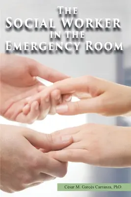 El Trabajador Social en la Sala de Emergencias - The Social Worker in the Emergency Room