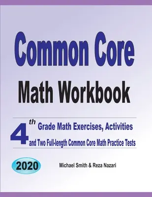 Common Core Math Workbook: Ejercicios, actividades y dos exámenes completos de práctica de matemáticas básicas comunes para 4º grado - Common Core Math Workbook: 4th Grade Math Exercises, Activities, and Two Full-Length Common Core Math Practice Tests