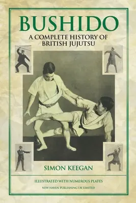 Bushido: La historia completa del Jujutsu británico - Bushido: The Complete History of British Jujutsu