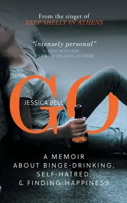 Go: Un libro de memorias sobre borracheras, odio a uno mismo y búsqueda de la felicidad - Go: A Memoir about Binge-drinking, Self-hatred, and Finding Happiness