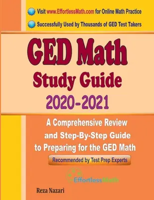GED Guía de Estudio de Matemáticas 2020 - 2021: Una revisión completa y guía paso a paso para prepararse para el GED de Matemáticas - GED Math Study Guide 2020 - 2021: A Comprehensive Review and Step-By-Step Guide to Preparing for the GED Math