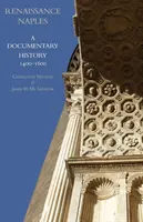 Nápoles renacentista: Historia documental, 1400-1600 - Renaissance Naples: A Documentary History, 1400-1600