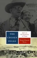 El pueblo elegido: Judíos en las fronteras de Texas - The Chosen Folks: Jews on the Frontiers of Texas