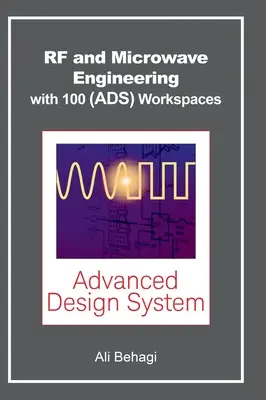 Ingeniería de RF y Microondas: Con 100 espacios de trabajo Keysight (ADS) - RF and Microwave Engineering - With 100 Keysight (ADS) Workspaces