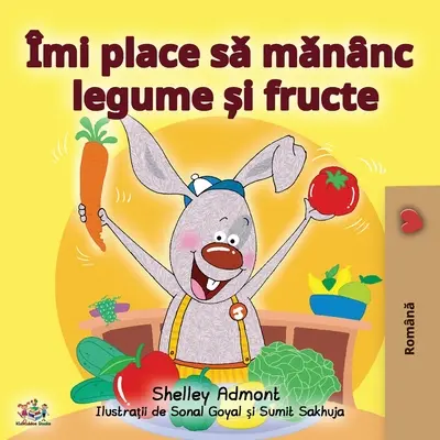 Me encanta comer frutas y verduras (Edición Rumana) - I Love to Eat Fruits and Vegetables (Romanian Edition)