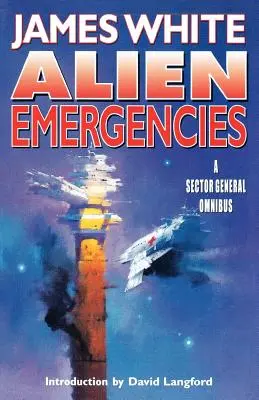 Emergencias extraterrestres: Un Omnibus del Sector General - Alien Emergencies: A Sector General Omnibus