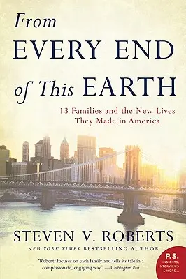 De todos los confines de la tierra: trece familias y las nuevas vidas que se forjaron en Estados Unidos - From Every End of This Earth: 13 Families and the New Lives They Made in America
