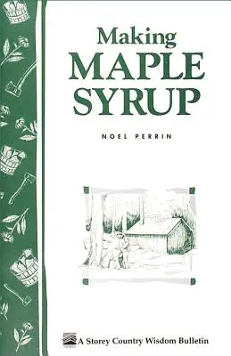 Cómo hacer sirope de arce: A la antigua usanza - Making Maple Syrup: The Old-Fashioned Way