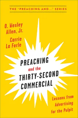 La predicación y el trigésimo segundo comercial - Preaching and the Thirty-Second Commercial