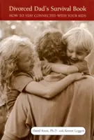 Libro de supervivencia para padres divorciados: Cómo Mantenerte Conectado Con Tus Hijos - Divorced Dad's Survival Book: How to Stay Connected with Your Kids