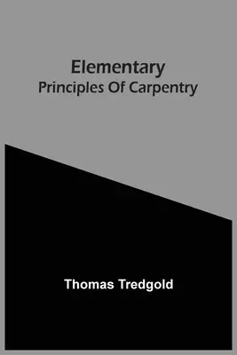 Principios elementales de carpintería - Elementary Principles Of Carpentry