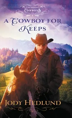 Un vaquero para siempre - A Cowboy for Keeps