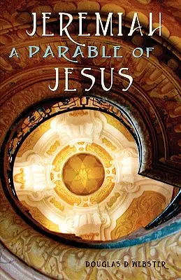 Jeremías: Una parábola de Jesús - Jeremiah: A Parable of Jesus