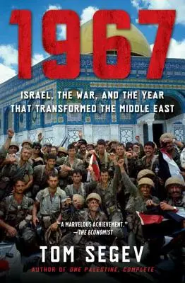 1967: Israel, la guerra y el año que transformó Oriente Próximo - 1967: Israel, the War, and the Year That Transformed the Middle East