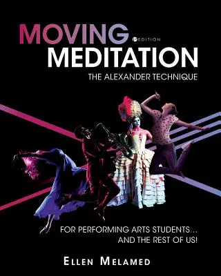 Meditación en movimiento: La técnica Alexander para estudiantes de artes escénicas... ¡y para el resto de nosotros! - Moving Meditation: The Alexander Technique for Performing Arts Students...and the Rest of Us!