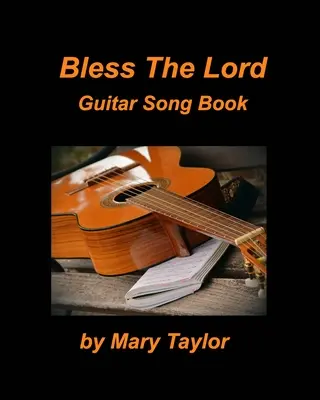 Bless The Lord Libro de canciones para guitarra - Bless The Lord Guitar Song Book