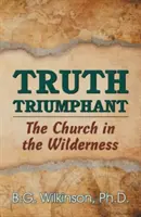 La verdad triunfa: La Iglesia en el desierto - Truth Triumphant: The Church in the Wilderness