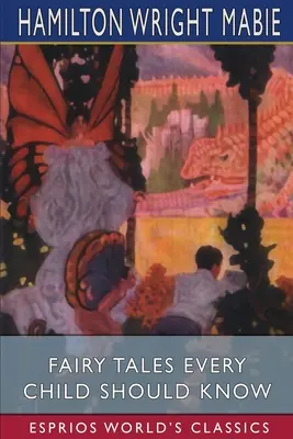 Cuentos de hadas que todo niño debería conocer (Esprios Clásicos) - Fairy Tales Every Child Should Know (Esprios Classics)