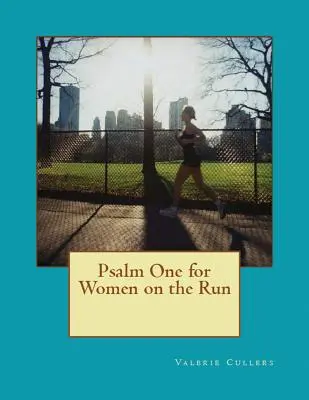 Salmo Uno para mujeres que huyen - Psalm One for Women on the Run