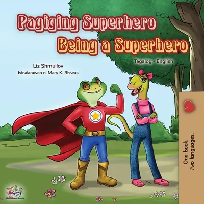 Ser un superhéroe (Libro bilingüe inglés tagalo para niños) Libro filipino para niños - Being a Superhero (Tagalog English Bilingual Book for Kids): Filipino children's book