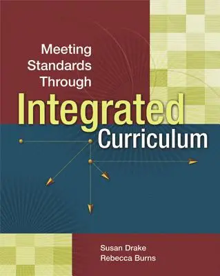 Cumplir las normas mediante un plan de estudios integrado - Meeting Standards Through Integrated Curriculum