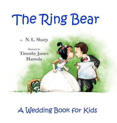 El oso de los anillos: Un libro de bodas para niños - The Ring Bear: A Wedding Book for Kids