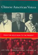 Voces chinoamericanas: De la fiebre del oro a nuestros días - Chinese American Voices: From the Gold Rush to the Present