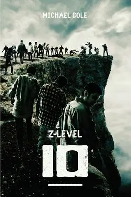 Z-Level 10: Una novela sobre el apocalipsis zombi - Z-Level 10: A Zombie Apocalypse Novel