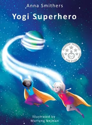 Superhéroe Yogui: Un libro para niños sobre el yoga, la atención plena y la gestión de la mente ocupada y las emociones negativas. - Yogi Superhero: A Children's book about yoga, mindfulness and managing busy mind and negative emotions