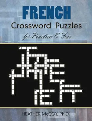 Crucigramas en francés para practicar y divertirse - French Crossword Puzzles for Practice and Fun