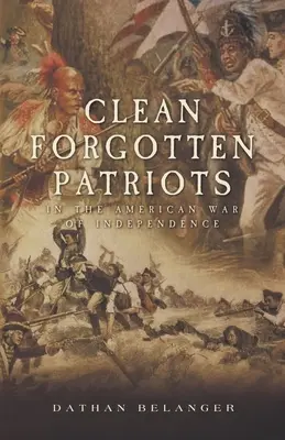 Patriotas olvidados: En la Guerra de Independencia Americana - Clean Forgotten Patriots: In the American War of Independence