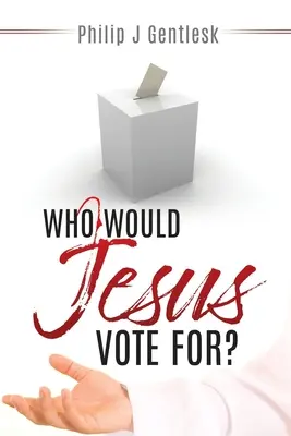 ¿A quién votaría Jesús? - Who Would Jesus Vote For?