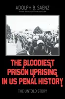 El levantamiento carcelario más sangriento de la historia penal de Estados Unidos: La historia jamás contada - The Bloodiest Prison Uprising in US Penal History: The Untold Story