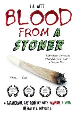 Blood from a Stoner: Un romance gay paranormal con vampiros y hierba. En Seattle. Obviamente. - Blood from a Stoner: A paranormal gay romance with vampires & weed. In Seattle. Obviously.