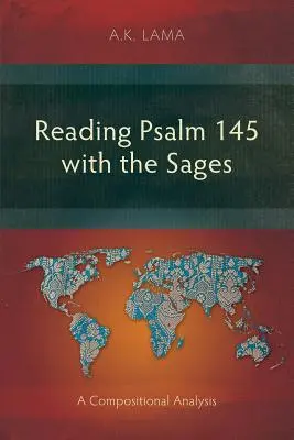 Leer el Salmo 145 con los sabios: Un análisis compositivo - Reading Psalm 145 with the Sages: A Compositional Analysis