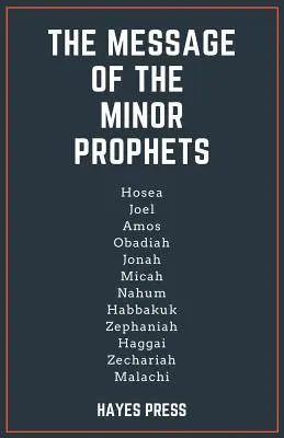 El mensaje de los profetas menores - The Message of the Minor Prophets