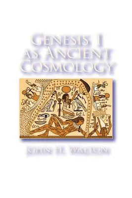 Génesis 1 como cosmología antigua - Genesis 1 as Ancient Cosmology