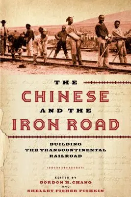 Los chinos y el camino de hierro: La construcción del ferrocarril transcontinental - The Chinese and the Iron Road: Building the Transcontinental Railroad