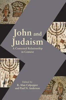 Juan y el judaísmo: Una relación controvertida en su contexto - John and Judaism: A Contested Relationship in Context