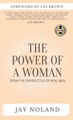 El poder de una mujer: Desde la perspectiva de los hombres de verdad - The Power of a Woman: From the Perspective of Real Men