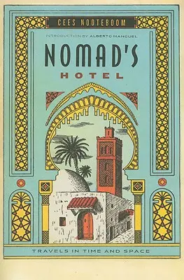 Hotel de Nómadas: Viajes en el tiempo y el espacio - Nomad's Hotel: Travels in Time and Space