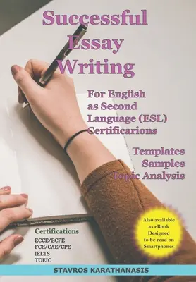 Escritura Exitosa de Ensayos para la Certificación de Inglés como Segunda Lengua (ESL): Plantillas - Muestras - Análisis de temas - Successful Essay Writing For English as Second Language (ESL) Certification: Templates - Samples - Topic Analysis