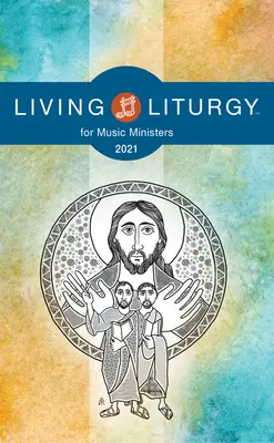 Liturgia Viva para Ministros de la Música: Año B (2021) - Living Liturgytm for Music Ministers: Year B (2021)