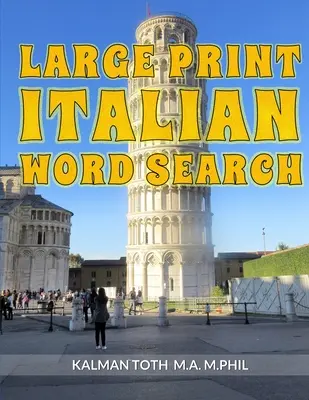 Sopa de letras italiana en letra grande: 120 rompecabezas divertidos - Large Print Italian Word Search: 120 Fun Puzzles