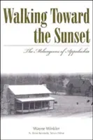 Caminando hacia el atardecer: Los melungeons de los Apalaches - Walking Toward the Sunset: The Melungeons of Appalachia