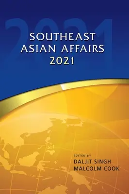 Asuntos del Sudeste Asiático 2021 - Southeast Asian Affairs 2021