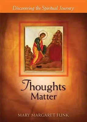 Los pensamientos importan: Descubrir el camino espiritual - Thoughts Matter: Discovering the Spiritual Journey